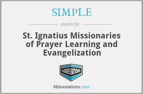 SIMPLE - St. Ignatius Missionaries of Prayer Learning and Evangelization
