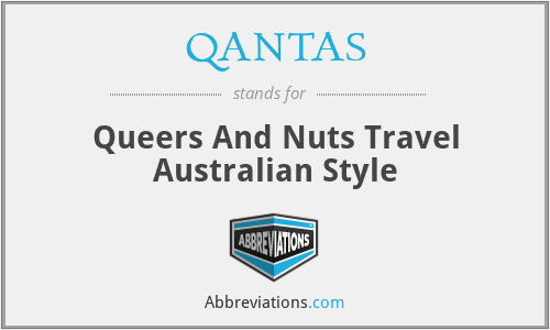 QANTAS - Queers And Nuts Travel Australian Style