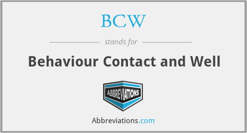 BCW - Behaviour Contact and Well