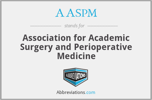 AASPM - Association for Academic Surgery and Perioperative Medicine