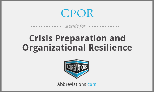 CPOR - Crisis Preparation and Organizational Resilience