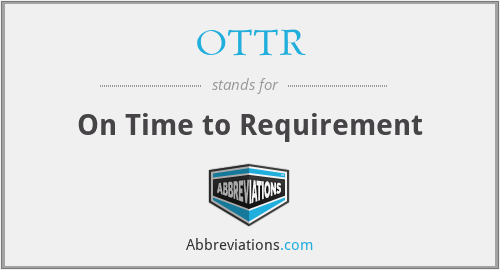 OTTR - On Time to Requirement