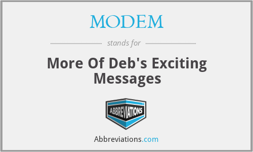 MODEM - More Of Deb's Exciting Messages