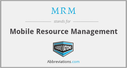MRM - Mobile Resource Management