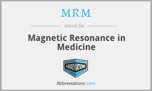 MRM - Magnetic Resonance in Medicine