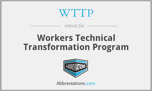 WTTP - Workers Technical Transformation Program
