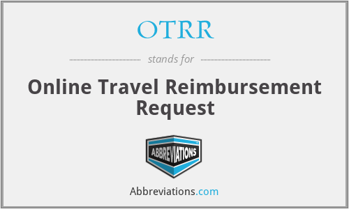 OTRR - Online Travel Reimbursement Request