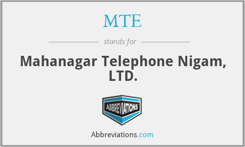 MTE - Mahanagar Telephone Nigam, LTD.