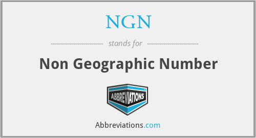 NGN - Non Geographic Number