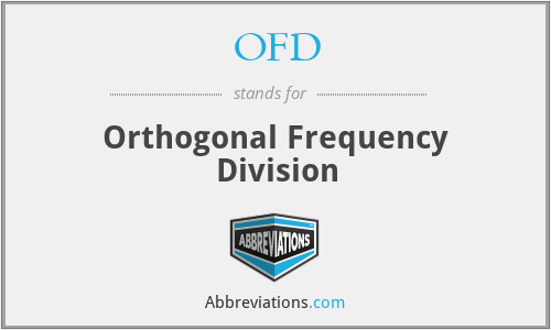 OFD - Orthogonal Frequency Division