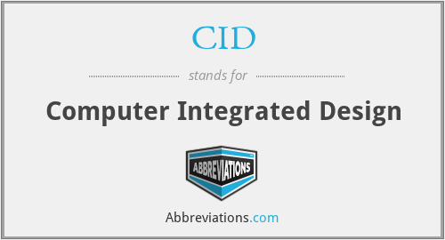 CID - Computer Integrated Design
