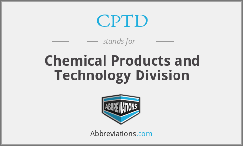 CPTD - Chemical Products and Technology Division