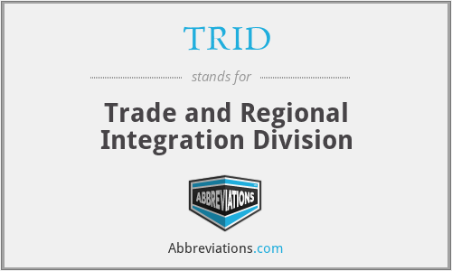 TRID - Trade and Regional Integration Division