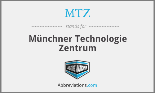 MTZ - Münchner Technologie Zentrum