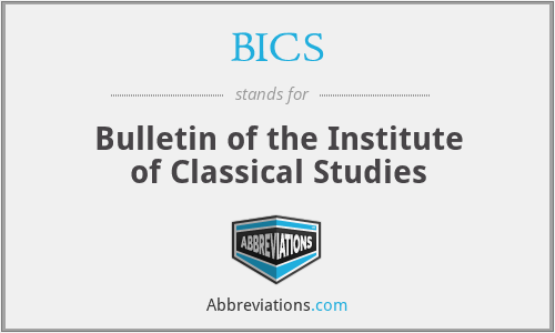 BICS - Bulletin of the Institute of Classical Studies