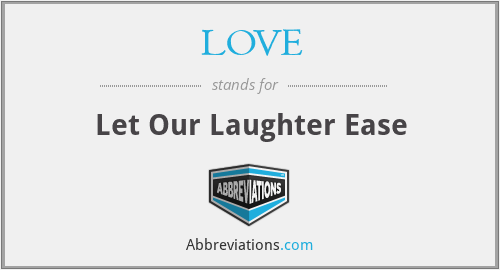 LOVE - Let Our Laughter Ease