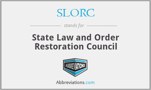SLORC - State Law and Order Restoration Council