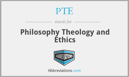 PTE - Philosophy Theology and Ethics