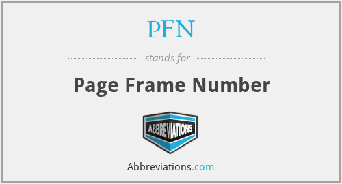 PFN - Page Frame Number