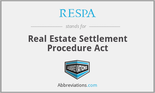 RESPA - Real Estate Settlement Procedure Act