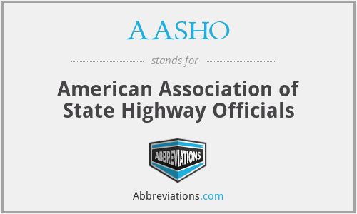 AASHO - American Association of State Highway Officials