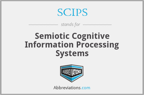 SCIPS - Semiotic Cognitive Information Processing Systems