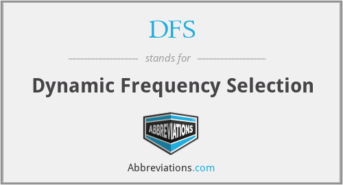 DFS - Dynamic Frequency Selection