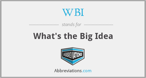 WBI - What's the Big Idea