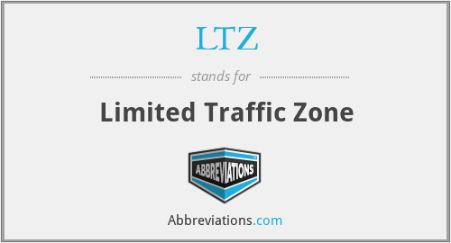 LTZ - Limited Traffic Zone