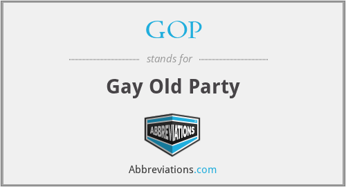 GOP - Gay Old Party