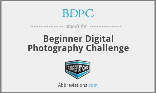 BDPC - Beginner Digital Photography Challenge