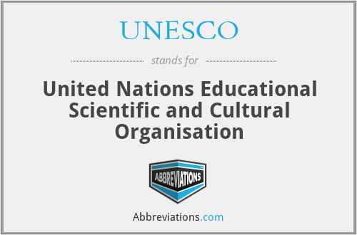 UNESCO - United Nations Educational Scientific and Cultural Organisation