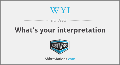 WYI - What's your interpretation