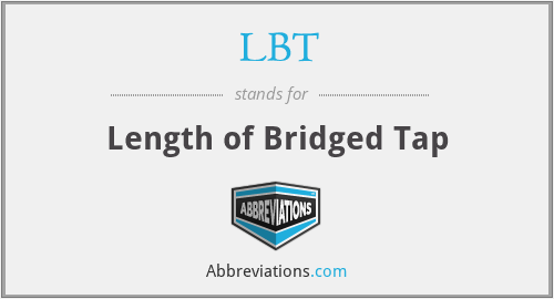 LBT - Length of Bridged Tap