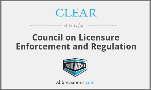 CLEAR - Council on Licensure Enforcement and Regulation