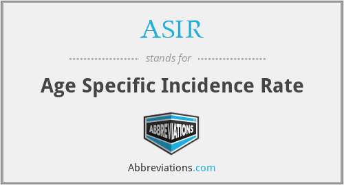 ASIR - Age Specific Incidence Rate