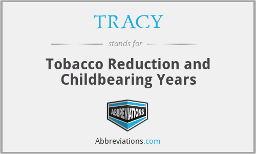 TRACY - Tobacco Reduction and Childbearing Years