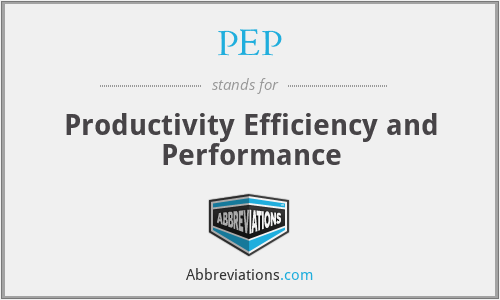 PEP - Productivity Efficiency and Performance