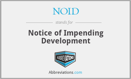 NOID - Notice of Impending Development