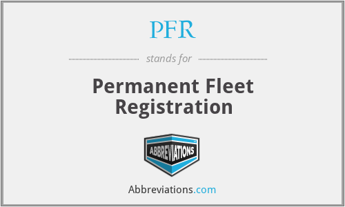 PFR - Permanent Fleet Registration