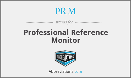 PRM - Professional Reference Monitor