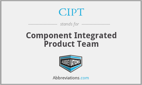 CIPT - Component Integrated Product Team