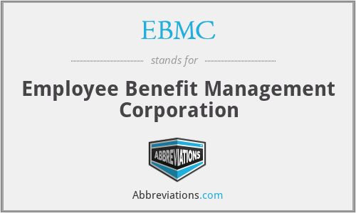 EBMC - Employee Benefit Management Corporation