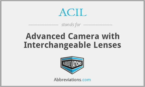 ACIL - Advanced Camera with Interchangeable Lenses