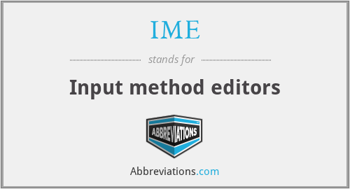 IME - Input method editors