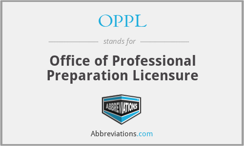 OPPL - Office of Professional Preparation Licensure