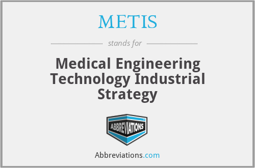 METIS - Medical Engineering Technology Industrial Strategy