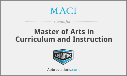 MACI - Master of Arts in Curriculum and Instruction