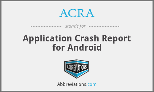 ACRA - Application Crash Report for Android