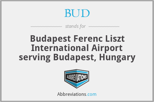 BUD - Budapest Ferenc Liszt International Airport serving Budapest, Hungary